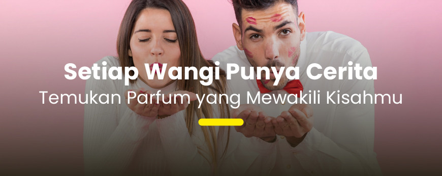 Wangi yang Bercerita: Temukan Parfum Sesuai Perjalanan Hidupmu