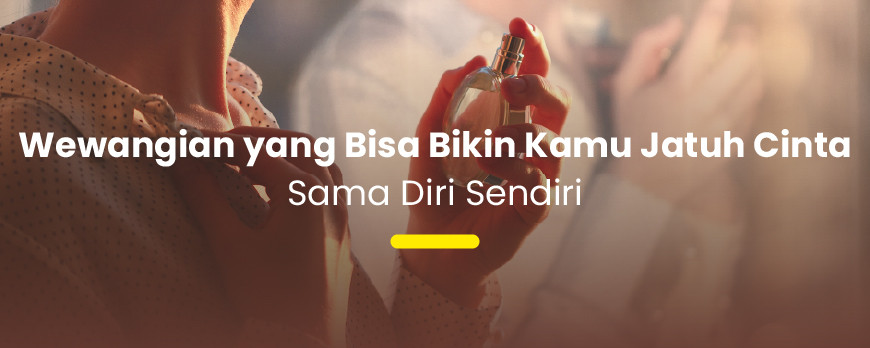 Parfum Favorit untuk Momen Self-Love: Temukan di Rumah Parfum