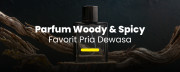 Rekomendasi Parfum Woody & Spicy Terbaik untuk Pria Dewasa