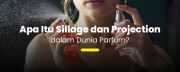 Sillage dan Projection: Rahasia Parfum Bisa Tercium dari Jauh