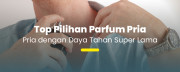 Tahan Seharian! Pilihan Parfum Pria Paling Awet untuk Gaya Maksimal