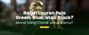 Parfum Ikonik Pria yang Tak Lekang oleh Waktu: Polo Series