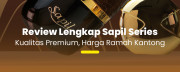 Review Lengkap Sapil Series: Kualitas Premium, Harga Ramah Kantong