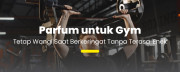 Parfum untuk Gym: Tetap Wangi Saat Berkeringat Tanpa Terasa 'Enek