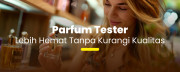 Lebih Hemat Tanpa Kurangi Kualitas: Parfum Tester
