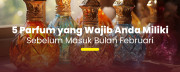 Sambut Februari dengan Aroma Terbaik dari Wishlist Parfum Januari