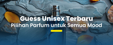 Mood Berbeda, Wangi Tetap Stylish: Koleksi Unisex Terbaru Guess
