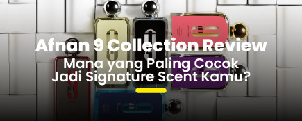 Afnan 9 Series Review: Dari 9PM sampai 9AM, Mana Favoritmu?