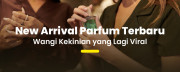 Parfum New Arrival 2026: Tren Aroma Viral yang Lagi Digemari