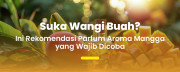 Tropical Vibes in a Bottle: Rekomendasi Parfum Aroma Mangga Terbaik