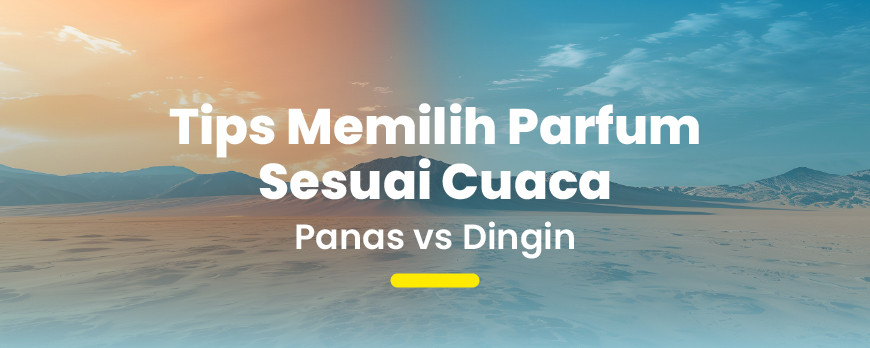 Cuaca Bisa Pengaruhi Aroma Parfum? Ini Tips Memilih yang Tepat