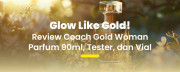 Coach Gold Woman Eau de Parfum: Luxury Scent dengan Pilihan 90 ML, Tester & Vial